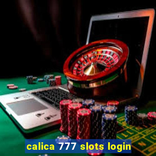 calica 777 slots login